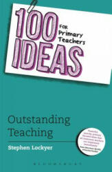 100 Ideas for Primary Teachers: Outstanding Teaching (2015)