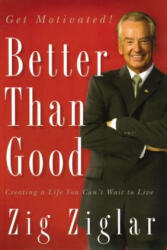 Better Than Good - Zig Ziglar (ISBN: 9780785289197)