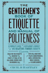 Gentlemen's Book of Etiquette and Manual of Politeness - Cecil B. Hartley (2014)