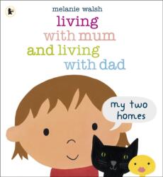 Living with Mum and Living with Dad: My Two Homes (2013)