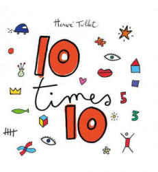 10 times 10 - Hervé Tullet (2014)