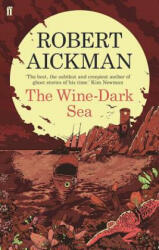 Wine-Dark Sea - Robert Aickman (2014)