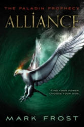 Paladin Prophecy: Alliance - Mark Frost (2013)