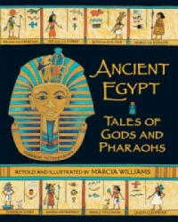 Ancient Egypt: Tales of Gods and Pharaohs - Marcia Williams (2012)