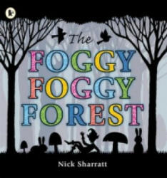 Foggy, Foggy Forest - Nick Sharratt (2010)