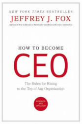 How to Become Ceo - Jeffrey J. Fox (ISBN: 9780786864379)