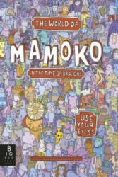 The World of Mamoko: In the Time of Dragons - Aleksandra Mizielinski (2014)