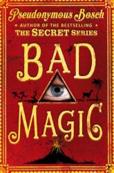 Bad Magic - Pseudonymous Bosch (2015)