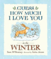 Guess How Much I Love You in the Winter - Sam McBratney, Anita Jeram (2014)