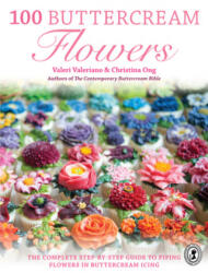 100 Buttercream Flowers - Valeri Valeriano, Christina Ong (2015)
