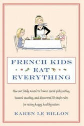 French Kids Eat Everything - Karen Le Billon (2012)