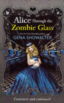 Alice Through the Zombie Glass - Gena Showalter (2014)