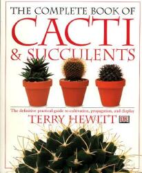 The Complete Book of Cacti & Succulents - Terry Hewitt (ISBN: 9780789416575)