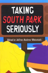 Taking South Park Seriously - Jeffrey Andrew Weinstock (ISBN: 9780791475669)