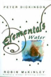 Elementals: Water - Peter Dickinson, Robin McKinley (2011)