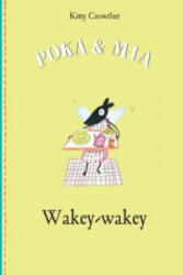 Poka and Mia: Wakey-wakey - Kitty Crowther (2015)
