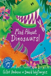 Mad About Dinosaurs! - Giles Andreae (2014)
