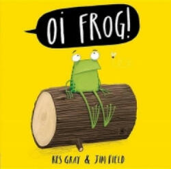 Oi Frog! - Kes Gray, Jim Field (2015)