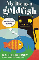 My Life as a Goldfish - and other poems (2014)