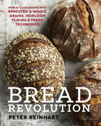 Bread Revolution - Peter Reinhart (2014)