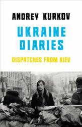 Ukraine Diaries - Andrey Kurkov (2014)