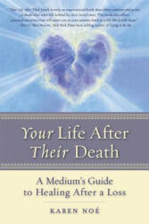 Your Life After Their Death: A Medium's Guide to Healing After a Loss (2014)