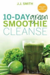 10-Day Green Smoothie Cleanse - J J Smith (2015)