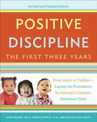 Positive Discipline: The First Three Years, Revised and Updated Edition - Jane Nelson (2015)