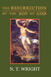 The Resurrection of the Son of God - N. T. Wright (ISBN: 9780800626792)