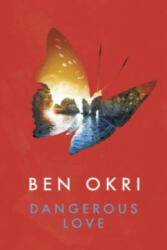 Dangerous Love - Ben Okri (2015)