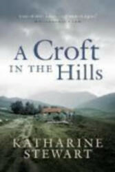 Croft in the Hills - Katharine Stewart (2009)