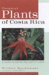 Tropical Plants of Costa Rica - Willow Zuchowski (ISBN: 9780801473746)