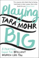 Playing Big - Tara Mohr (2015)