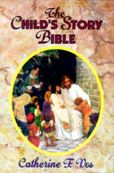 Child's Story Bible - Catherine F. Vos (ISBN: 9780802850119)