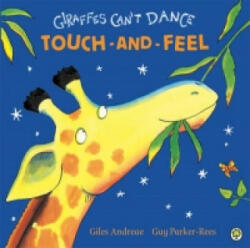 Giraffes Can't Dance Touch-and-Feel Board Book - Giles Andreae (2014)