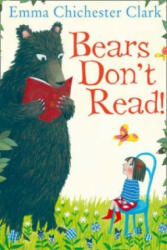 Bears Don't Read! - Emma Chichester Clark (2015)