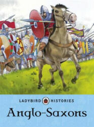Ladybird Histories: Anglo-Saxons - Jane Bingham (2015)