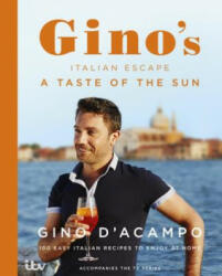 Taste of the Sun: Gino's Italian Escape (Book 2) - Gino d'Acampo (2014)
