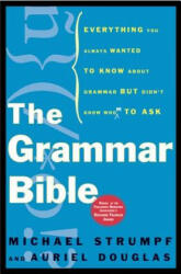 The Grammar Bible: Everything You Always Wanted to Know about Grammar But Didn't Know Whom to Ask (ISBN: 9780805075601)