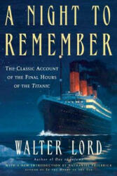 NIGHT TO REMEMBER - Walter Lord (ISBN: 9780805077643)