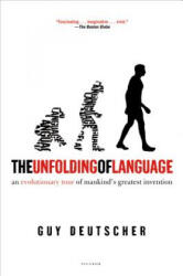 UNFOLDING OF LANGUAGE - Guy Deutscher (ISBN: 9780805080124)