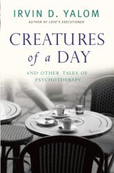 Creatures of a Day - Irvin D. Yalom (2015)