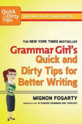 Grammar Girl's Quick and Dirty Tips for Better Writing - Mignon Fogarty (ISBN: 9780805088311)