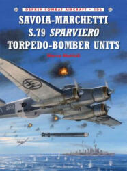 Savoia-Marchetti S. 79 Sparviero Torpedo-Bomber Units - Marco Mattioli (2014)