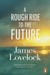 Rough Ride to the Future - James Lovelock (2015)