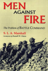 Men Against Fire - S. L. A. Marshall (ISBN: 9780806132808)