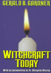 Witchcraft Today - Gerald B. Gardner, Margaret Murray (ISBN: 9780806525938)