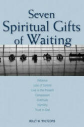 Seven Spiritual Gifts of Waiting - Holly Whitcomb (ISBN: 9780806651286)