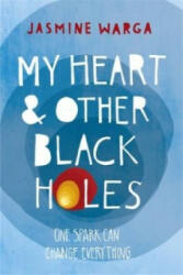 My Heart and Other Black Holes - Jasmine Warga (2015)