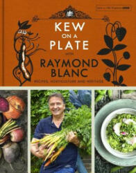 Kew on a Plate with Raymond Blanc - Kew Gardens with Raymond Blanc (2015)